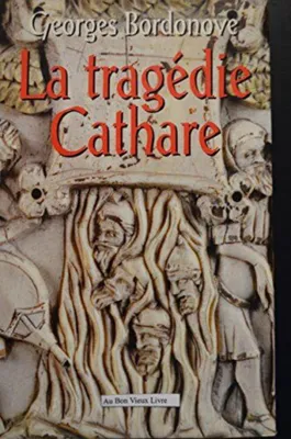 Image de Bordonove Georges - La Tragedie cathare