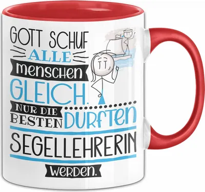Produktbild von Segellehrerin Geschenk Becher Tasse Gott Schuf Alle Menschen Gleich Nur Die Besten Durfeten Segellehrerin Werden Geschenkidee Lustig (Rot)