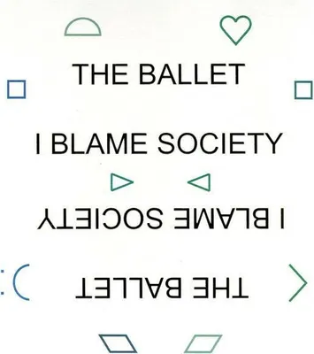 Zdjęcie produktu dla Ballet, The-I Blame Society