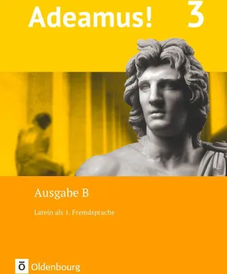 Produktbild von Adeamus! - Ausgabe B Band 3 - Texte, Übungen, Begleitgrammatik
