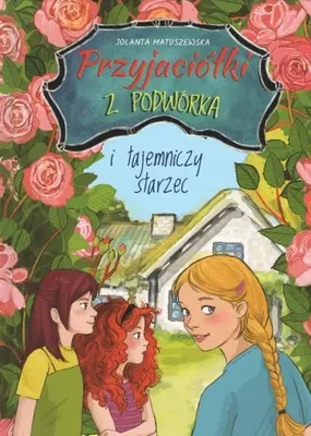 Productafbeelding van ISBN Przyjaciółki z podwórka i tajemniczy starzec, Polski, Twarda okładka, 32 stron(y)