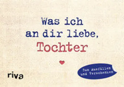Produktbild von Was ich an dir liebe, Tochter - Miniversion