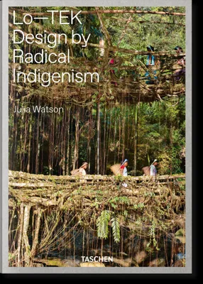 Produktbild von Julia Watson. Lo-TEK. Design by Radical Indigenism