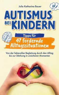 Produktbild von Autismus bei Kindern: Tipps für 47 fordernde Alltagssituationen