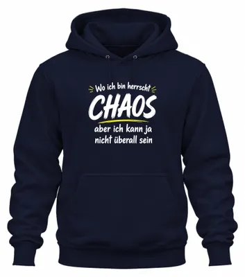 Obrázok produktu pre Kde som, tu panuje chaos. Zábavné, výstižné, sarkastické. Mikina s kapucňou, tmavomodrá, veľkosť 3XL