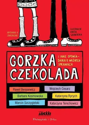 Productafbeelding van Gorzka czekolada i inne opowiadania o ważnych sprawach - Opracowanie Zbiorowe (Literatur für Jugendliche auf Polnisch)