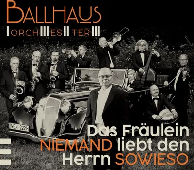 Obrázek produktu pro Ballhaus Orchester: Das Fräulein Niemand liebt den Herrn Sowieso