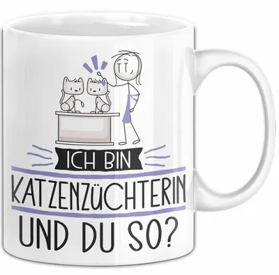 Produktbild von Katzenzüchterin Tasse Geschenk Ich Bin Katzenzüchterin Und Du So Geschenkidee Lustiger Spruch Becher (Weiß)