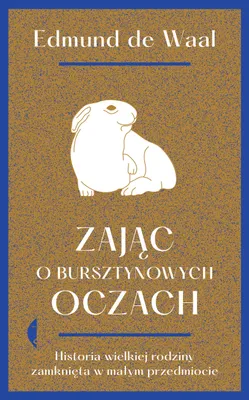 Immagine prodotto di ISBN Zając o bursztynowych oczach Historia wielkiej rodziny zamknięta w małym przedmiocie, Polski, Broszurowa okładka, 392 stron(y)