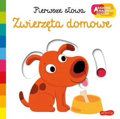 Zdjęcie produktu dla Pierwsze słowa Zwierzęta domowe (AKADEMIA MĄDREGO DZIECKA)