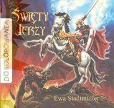 Zdjęcie produktu dla Do kolorowania - Święty Jerzy - Ewa Stadtmüller