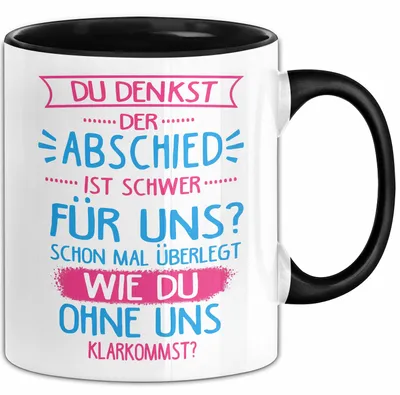 Produktbild von Büroarbeit Kollege Tasse Geschenk Lustige Geschenkidee Spruch Du Denkst Der Abschied Ist Schwer Für Uns (Schwarz)