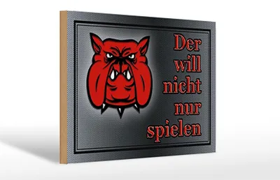 Produktbild von Holzschild Hinweis 30x20cm Hund will nicht nur spielen