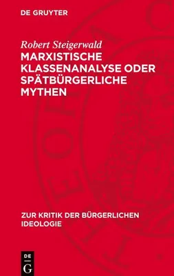 Produktbild von Marxistische Klassenanalyse oder spätbürgerliche Mythen