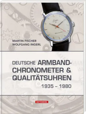 Produktbild von Deutsche Armbandchronometer und Qualitätsuhren 1935 - 1980