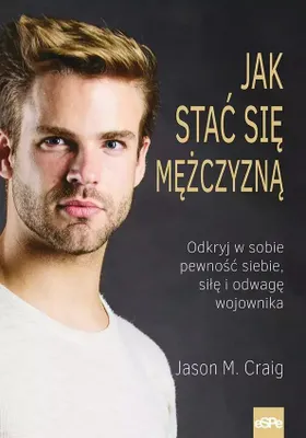 Zdjęcie produktu dla Jak staæ siê mê¿czyzn¹ Jason M. Craig (Buch auf Polnisch)