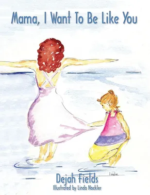 Produktbild von Mama, I Want to Be Like You