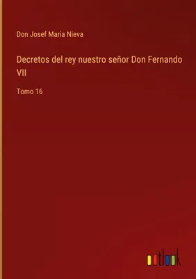 Produktbild von Decretos del rey nuestro señor Don Fernando VII