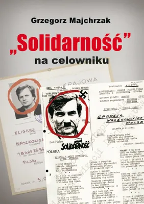 Immagine prodotto di ISBN Solidarność na celowniku. Wybrane operacje SB przeciwko związkowi i jego działaczom, Polski, Broszurowa okładka, 312 stron(y)