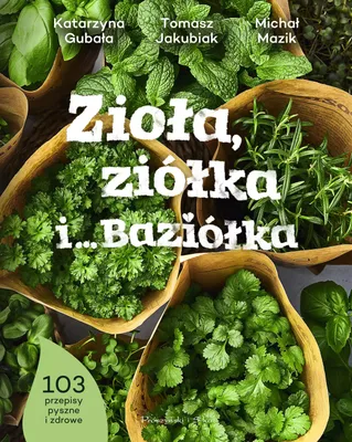 Zdjęcie produktu dla Zioła, ziółka i... Baziółka
