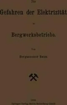 Immagine prodotto di Die Gefahren der Elektrizität im Bergwerksbetriebe
