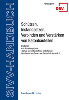 Image de SIVV-Handbuch. Schützen, Instandsetzen, Verbinden und Verstärken von Betonbauteilen. Ausgabe 2025