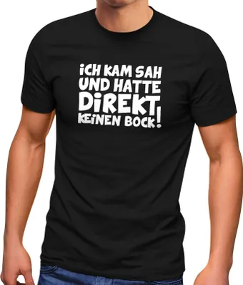 Produktbild von Herren T-Shirt Ich kam sah und hatte direkt keinen Bock! ironisch Sarkasmus Fun-Shirt Moonworks®