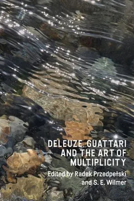 Zdjęcie produktu dla Deleuze, Guattari and the Art of Multiplicity