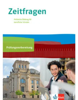 Produktbild von Zeitfragen. Arbeitsheft zur Prüfungsvorbereitung 11.-13. Klasse. Politische Bildung für berufliche Schulen