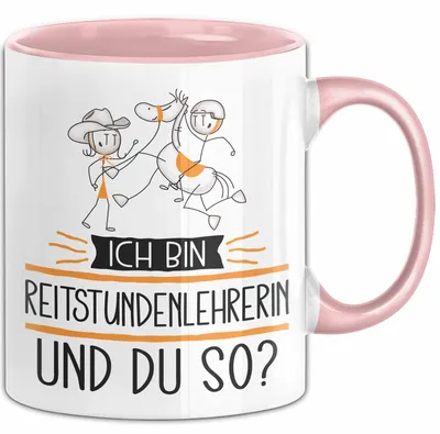 Produktbild von Reitstundenlehrerin Tasse Geschenk Ich Bin Reitstundenlehrerin Und Du So Geschenkidee Lustiger Spruch Becher (Rosa)