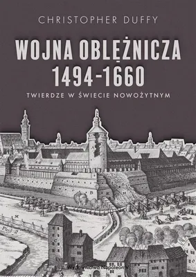Obrázok produktu pre Wojna oblężnicza 1494-1660. Twierdze w świecie nowożytnym
