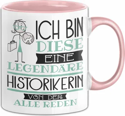 Produktbild von Historikerin Tasse Geschenk Ich Bin Diese Eine Legendäre Historikerin Von Der Alle Reden Geschenkidee Geburtstag Weihnachten (Rosa)