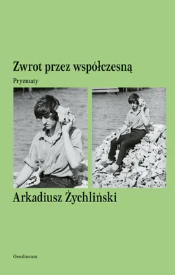 Immagine prodotto di Zwrot przez współczesną. Pryzmaty - Arkadiusz Żychliński
