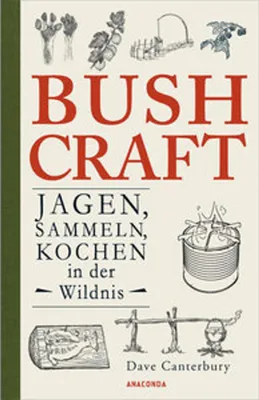 Obrázok produktu pre Bushcraft - Jagen, Sammeln, Kochen in der Wildnis (Überlebenstechniken, Survival)