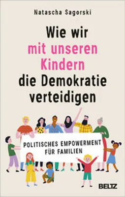 Produktbild von Wie wir mit unseren Kindern die Demokratie verteidigen