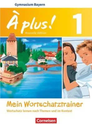 Produktbild von À plus! Band 1: 6. Jahrgangsstufe - Bayern - Mein Wortschatztrainer