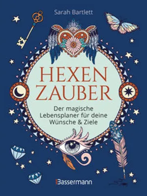 Produktbild von Hexenzauber - Der magische Lebensplaner für deine Wünsche und Ziele. Das Eintragbuch. Zauberrituale, Zaubersprüche und zahlreiche Affirmationen zur Selbstreflexion und Selbsterkenntnis