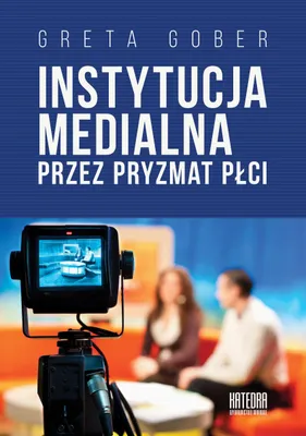 Image de Instytucja medialna przez pryzmat plci