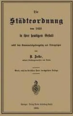 Produktbild von Die Städteordnung von 1853 in ihrer heutigen Gestalt nebst dem Kommunalabgabengesetz und Nebengesetzen