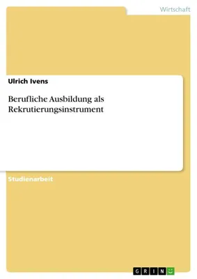 Produktbild von Berufliche Ausbildung als Rekrutierungsinstrument