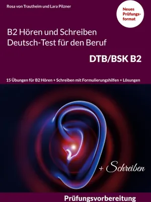 Produktbild von B2 Hören und Schreiben Deutsch-Test für den Beruf DTB/BSK B2