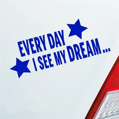 Produktbild von Auto Aufkleber Every Day I see my Dream Stars Sterne Tuning 18x7,5 cm Dunkelblau Sticker Heckscheibenaufkleber