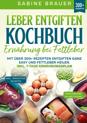 Produktbild von Leber entgiften Kochbuch - Ernährung bei Fettleber