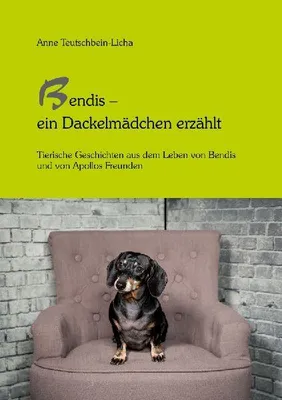 Produktbild von Bendis - ein Dackelmädchen erzählt
