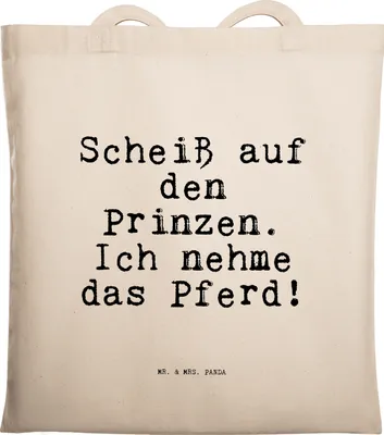 Produktbild von Mr. & Mrs. Panda Tragetasche Scheiß auf den Prinzen.... - Transparent - Geschenk, Pferdeliebhaber, Umhängetasche, Spruch Sprüche Weisheiten Zitate Lustig Weisheit Worte