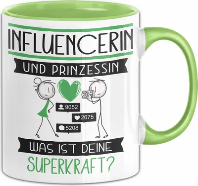Produktbild von Influencerin Und Prinzessin Tasse Geschenk Für Eine Influencerin Geburtstag Was Ist Deine Superkraft (Grün)