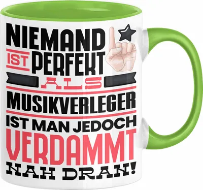 Produktbild von Musikverleger Geschenk Tasse Lustige Geschenkidee für Musikverleger Geburtstag Kaffee-Becher Niemand Ist Perfekt Aber Als Musikverleger Ist Man Nah Dran (Grün)