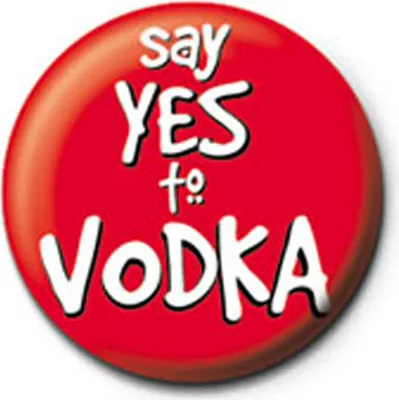 Produktbild von Fun - Button Badge - Say Yes To Vodka