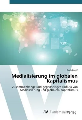 Produktbild von Medialisierung im globalen Kapitalismus