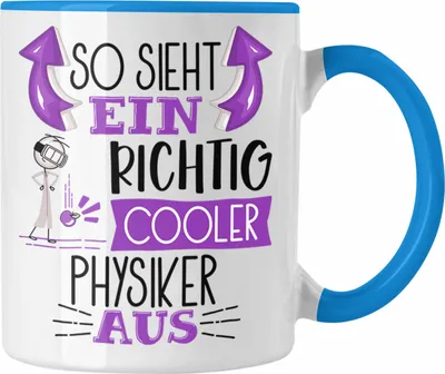 Produktbild von Trendation - Physiker Tasse Geschenk So Sieht Ein RIchtig Cooler Physiker Aus Geschenkidee Lustiger Spruch Geburtstag Becher Kaffeetasse Physiklehrer Student (Blau)